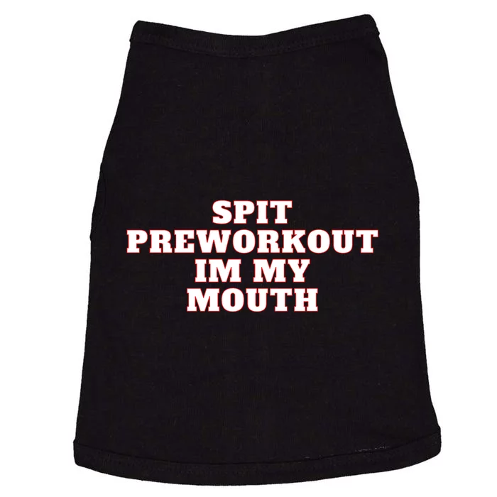 Spit Preworkout Im My Mouth Doggie Tank