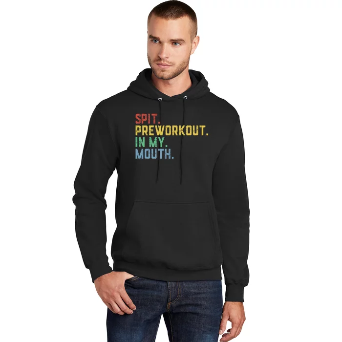 Spit Preworkout In My Mouth Hoodie