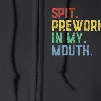 Spit Preworkout In My Mouth Full Zip Hoodie