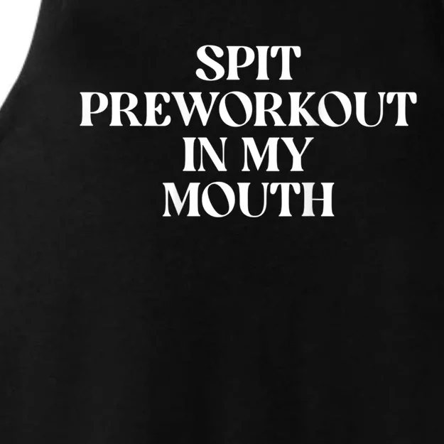 Spit Preworkout In My Mouth Funny Sarcastic Gym Ladies Tri-Blend Wicking Tank