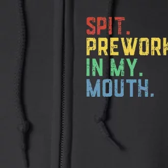 Spit Preworkout In My Mouth Full Zip Hoodie