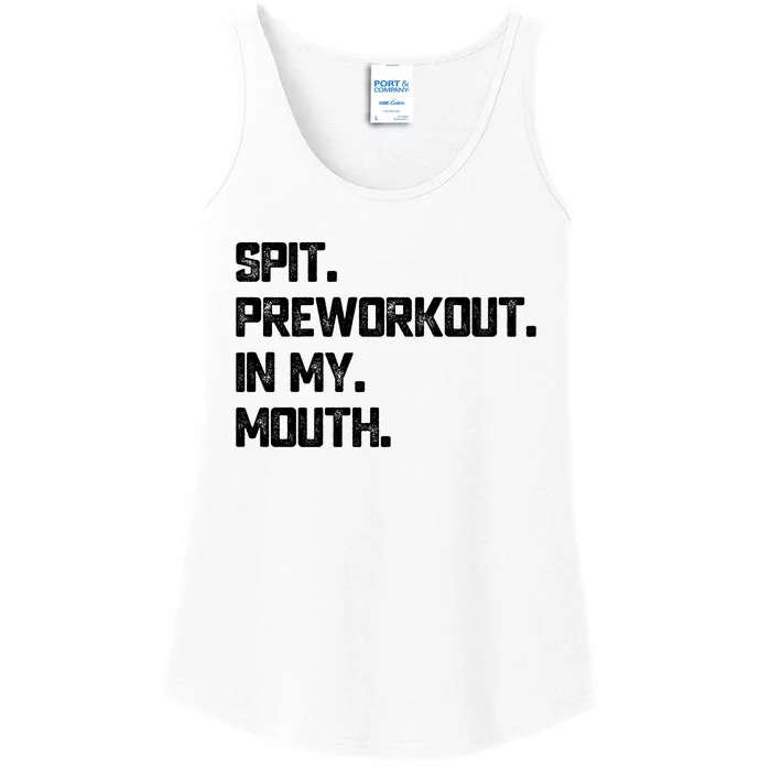 Spit Preworkout In My Mouth Funny Gym Ladies Essential Tank