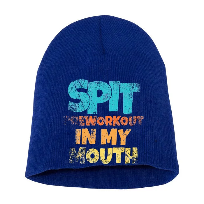 Spit Preworkout In My Mouth Vintage Distressed Funny Gym Short Acrylic Beanie