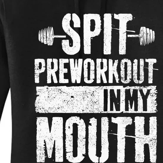 Spit Preworkout In My Mouth Funnys Wo Women's Pullover Hoodie