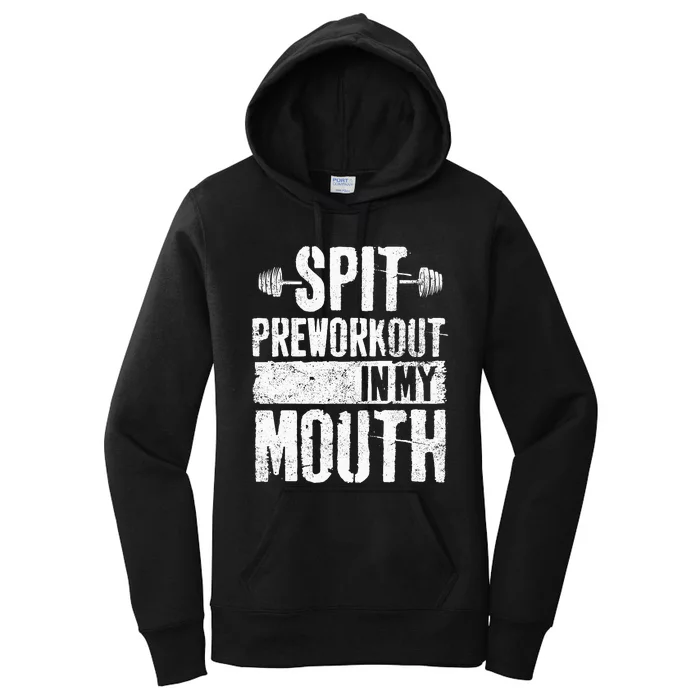 Spit Preworkout In My Mouth Funnys Wo Women's Pullover Hoodie