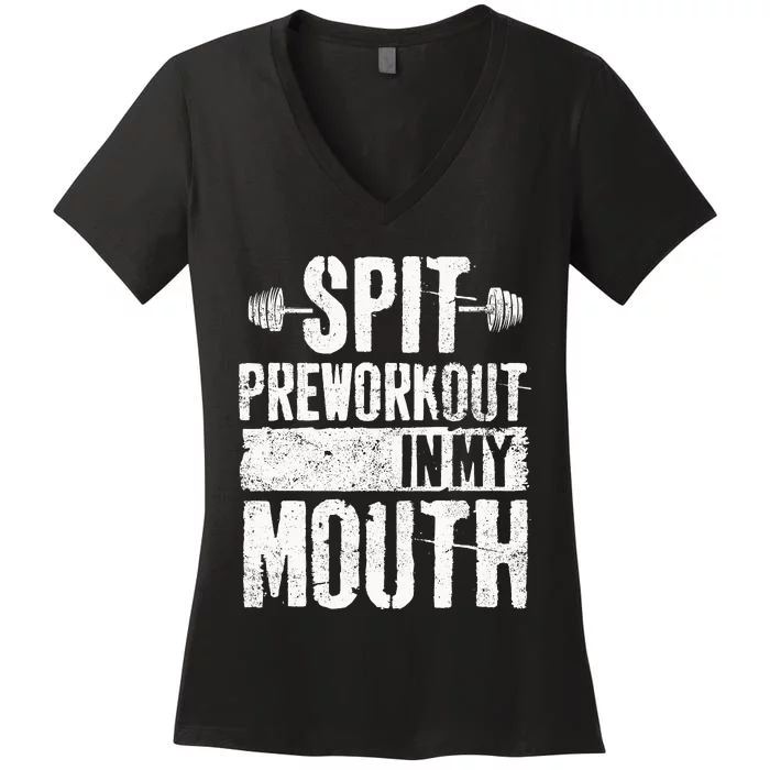 Spit Preworkout In My Mouth Funnys Wo Women's V-Neck T-Shirt