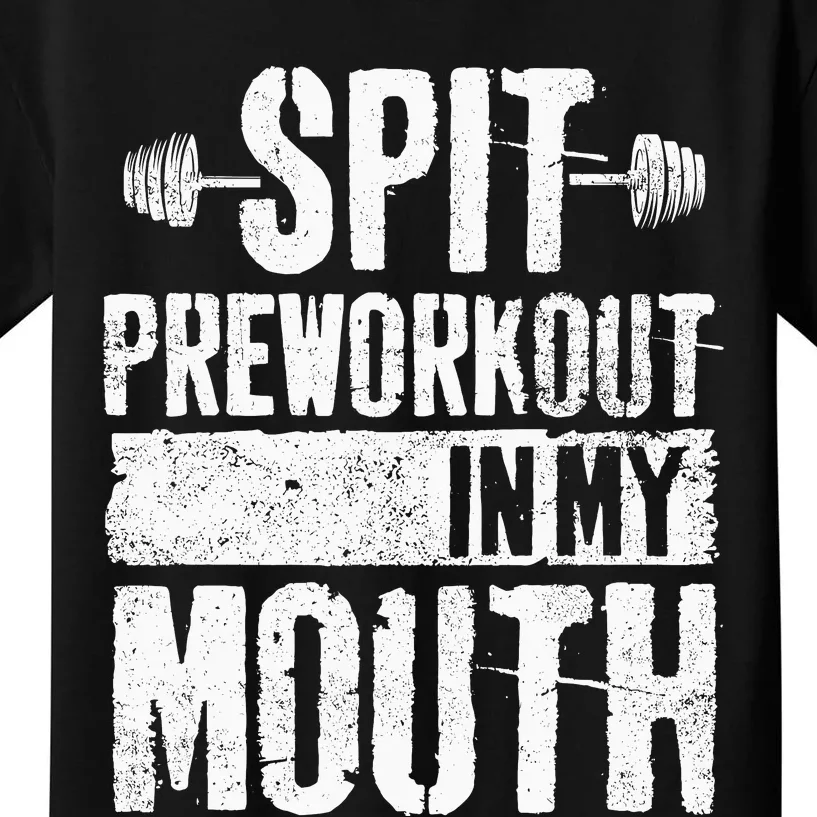 Spit Preworkout In My Mouth Funnys Wo Kids T-Shirt