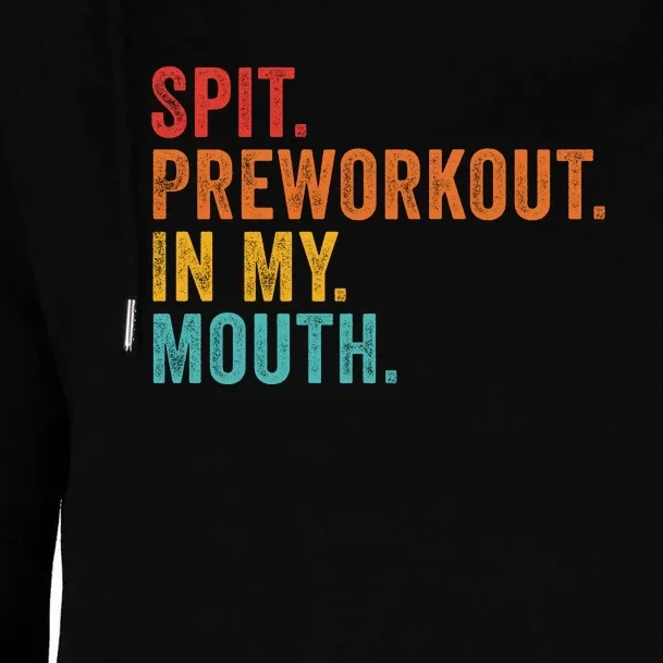 Spit Preworkout In My Mouth Womens Funnel Neck Pullover Hood