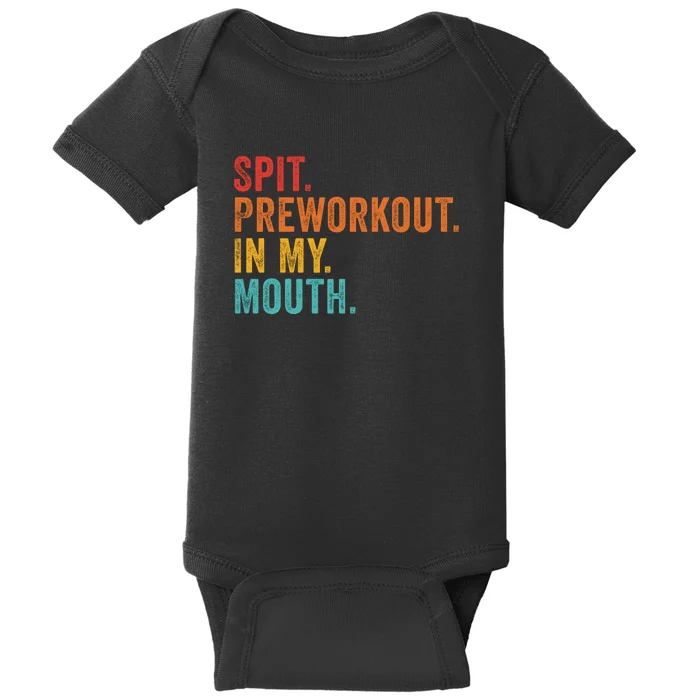 Spit Preworkout In My Mouth Baby Bodysuit