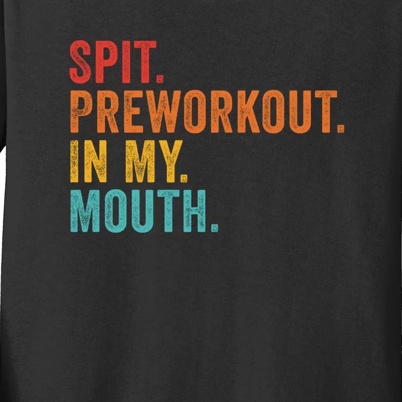 Spit Preworkout In My Mouth Kids Long Sleeve Shirt