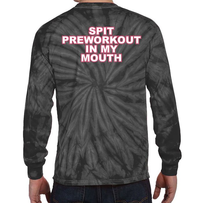 Spit Preworkout In My Mouth Funny Workout Saying Gym Meme (On Back) Back Print Tie-Dye Long Sleeve Shirt