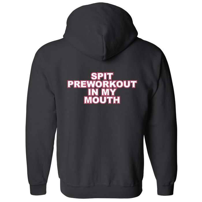 Spit Preworkout In My Mouth Funny Workout Saying Gym Meme (On Back) Front & Back Full Zip Hoodie