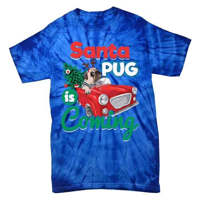 Santa Pug Is Coming Christmas Holiday Gift Tie-Dye T-Shirt