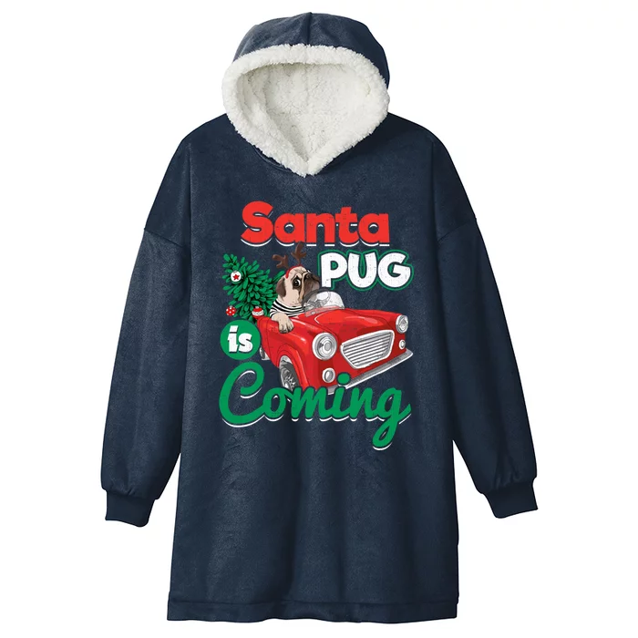 Santa Pug Is Coming Christmas Holiday Gift Hooded Wearable Blanket