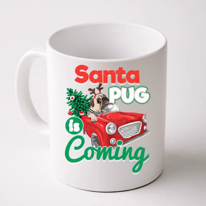 Santa Pug Is Coming Christmas Holiday Gift Front & Back Coffee Mug