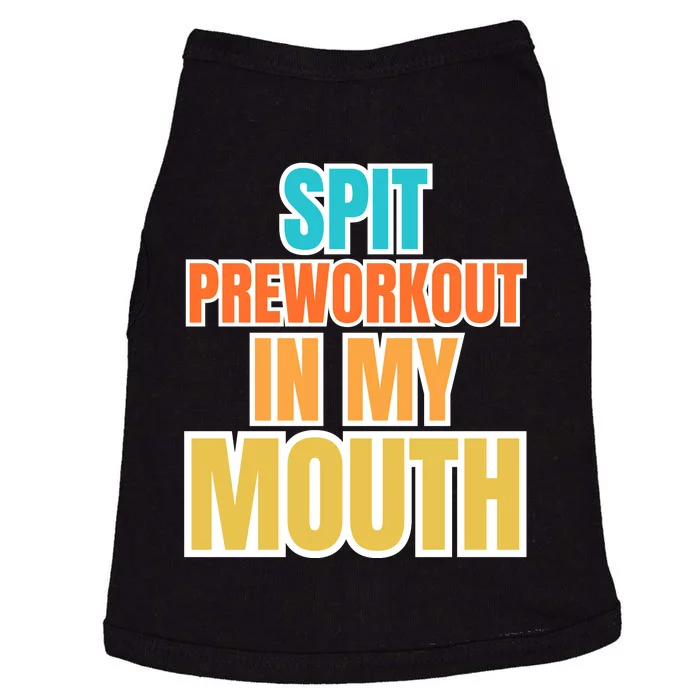 Spit Preworkout In My Mouth Doggie Tank