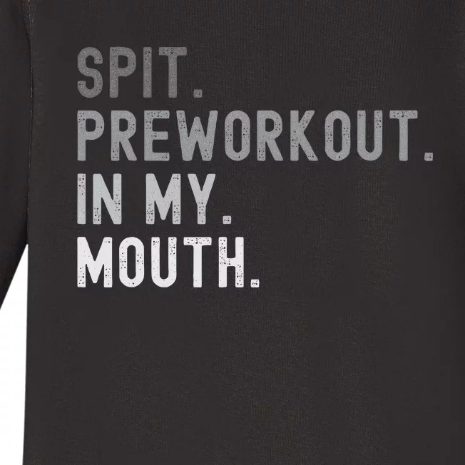 Spit Preworkout In My Mouth Funny Joke Baby Long Sleeve Bodysuit