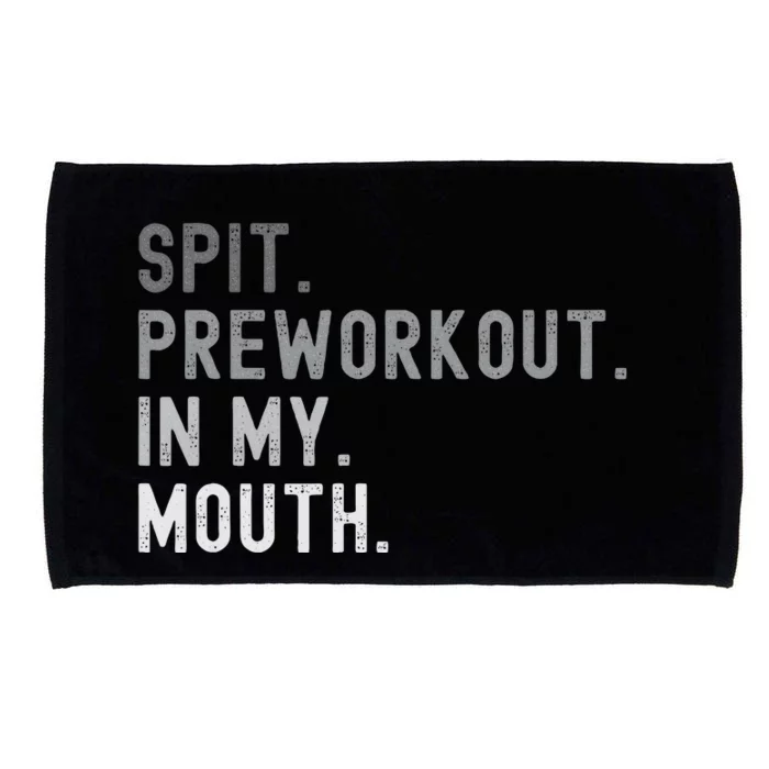 Spit Preworkout In My Mouth Funny Joke Microfiber Hand Towel