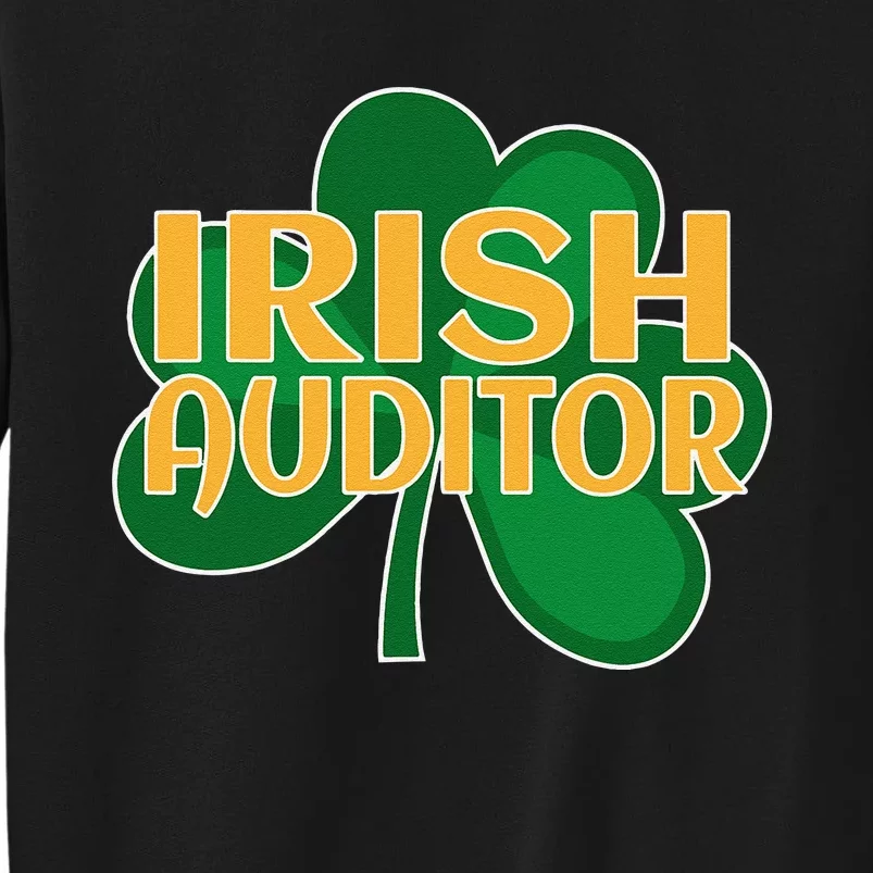 St. Patrick's Irish Auditor Shamrock Clover Tall Sweatshirt