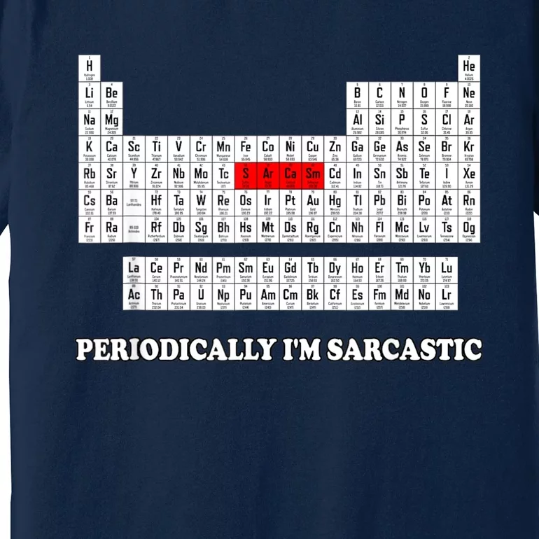 Sarcasm Periodically I'm Sarcastic Premium T-Shirt