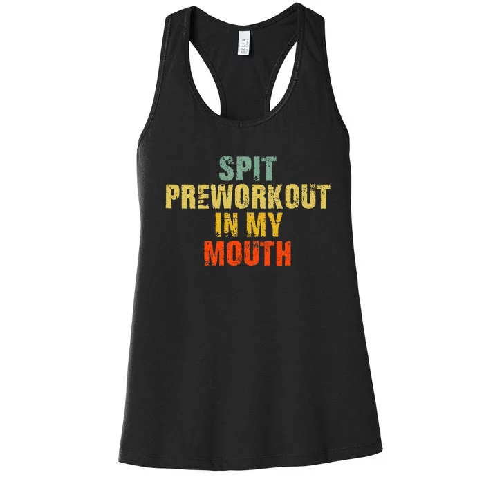 Spit Preworkout In My Mouth Vintage Distressed Women's Racerback Tank