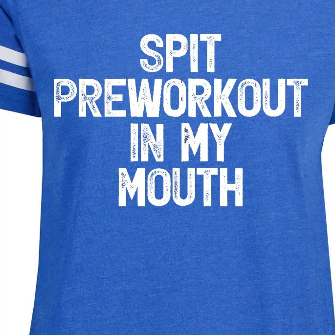 Spit Preworkout In My Mouth Enza Ladies Jersey Football T-Shirt