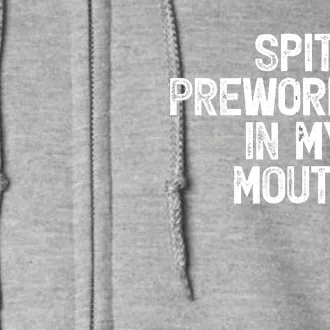 Spit Preworkout In My Mouth Full Zip Hoodie