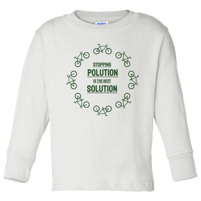 Stopping Polution Is The Best Solution Toddler Long Sleeve Shirt