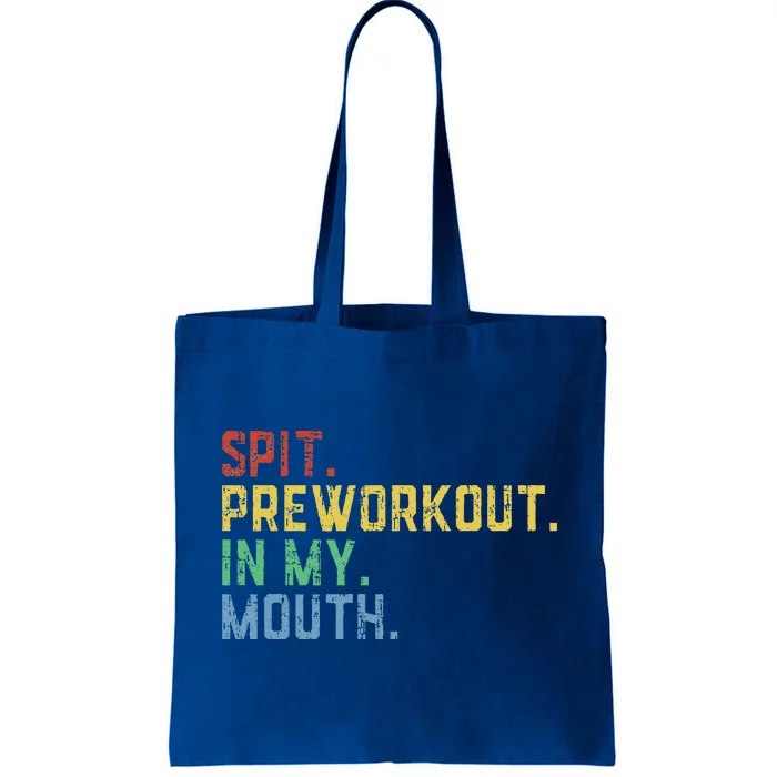 Spit Preworkout In My Mouth Tote Bag