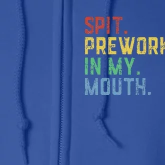 Spit Preworkout In My Mouth Full Zip Hoodie