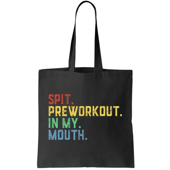 Spit Preworkout In My Mouth Tote Bag