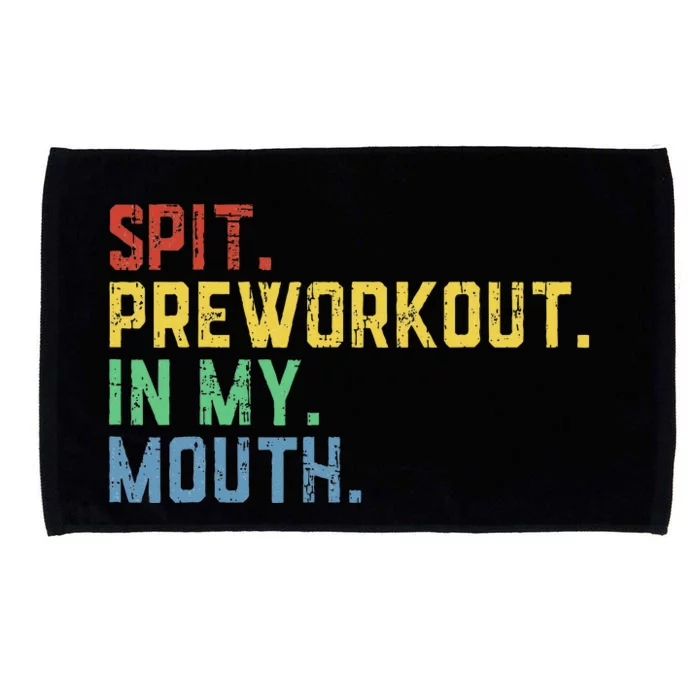 Spit Preworkout In My Mouth Microfiber Hand Towel