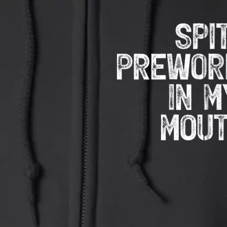 Spit Preworkout In My Mouth Full Zip Hoodie