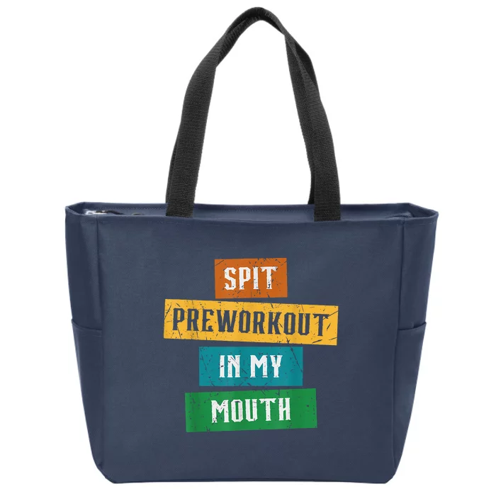 Spit Preworkout In My Mouth Funny Vintage Sarcastic Gym Zip Tote Bag