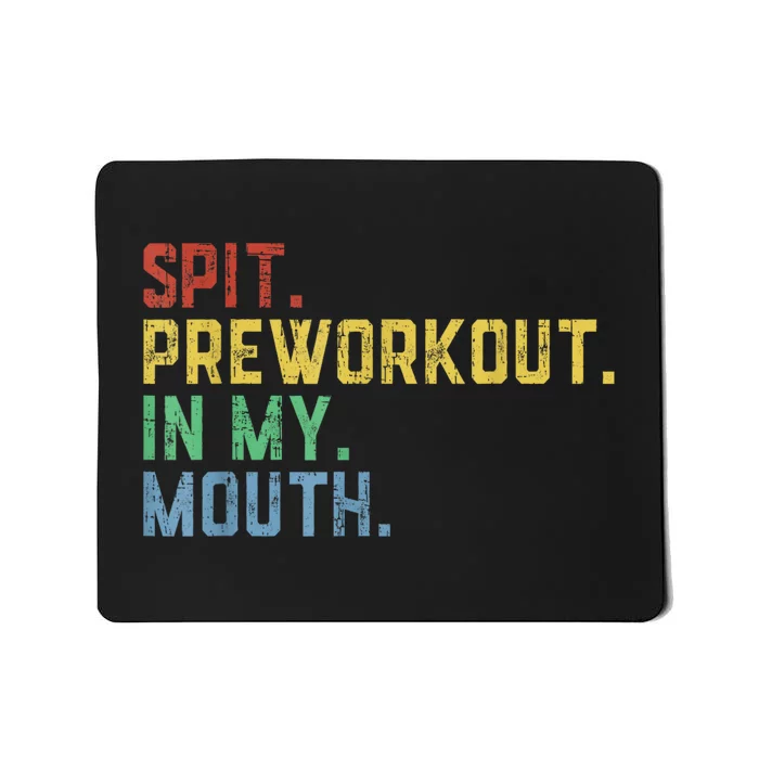 Spit Preworkout In My Mouth Mousepad