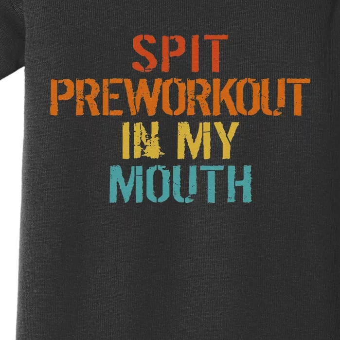 Spit Preworkout In My Mouth Baby Bodysuit