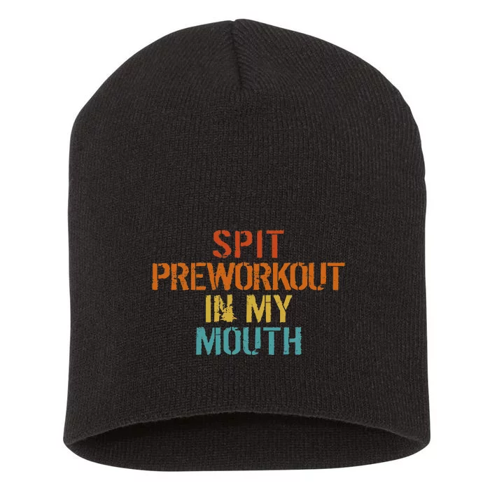 Spit Preworkout In My Mouth Short Acrylic Beanie