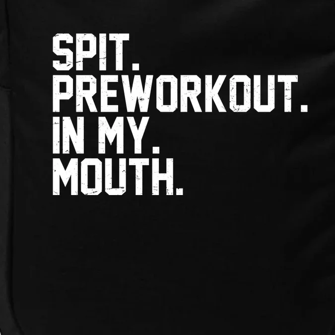 Spit Preworkout In My Mouth Impact Tech Backpack