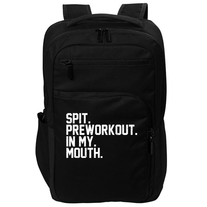 Spit Preworkout In My Mouth Impact Tech Backpack