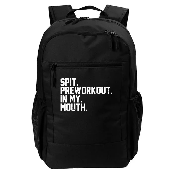 Spit Preworkout In My Mouth Daily Commute Backpack