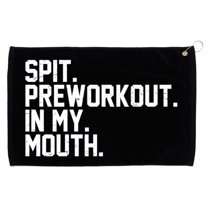 Spit Preworkout In My Mouth Grommeted Golf Towel