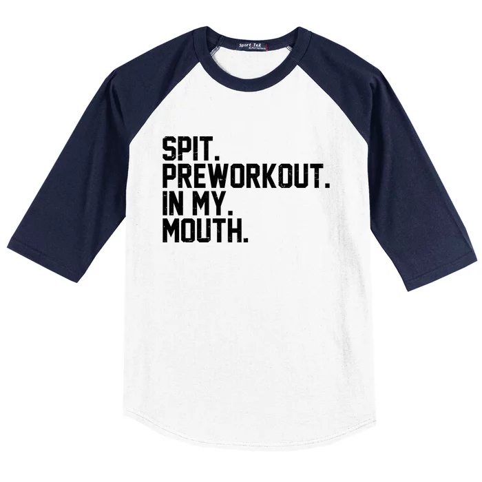 Spit Preworkout In My Mouth Baseball Sleeve Shirt