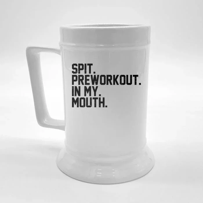 Spit Preworkout In My Mouth Front & Back Beer Stein