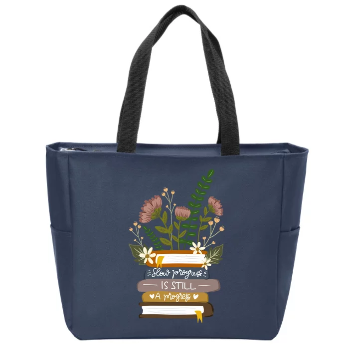 Slow Progress Is Still Progress Book Lover Zip Tote Bag