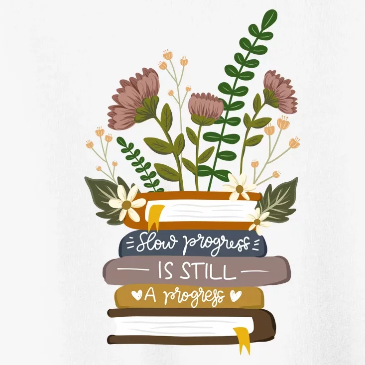 Slow Progress Is Still Progress Book Lover Toddler T-Shirt