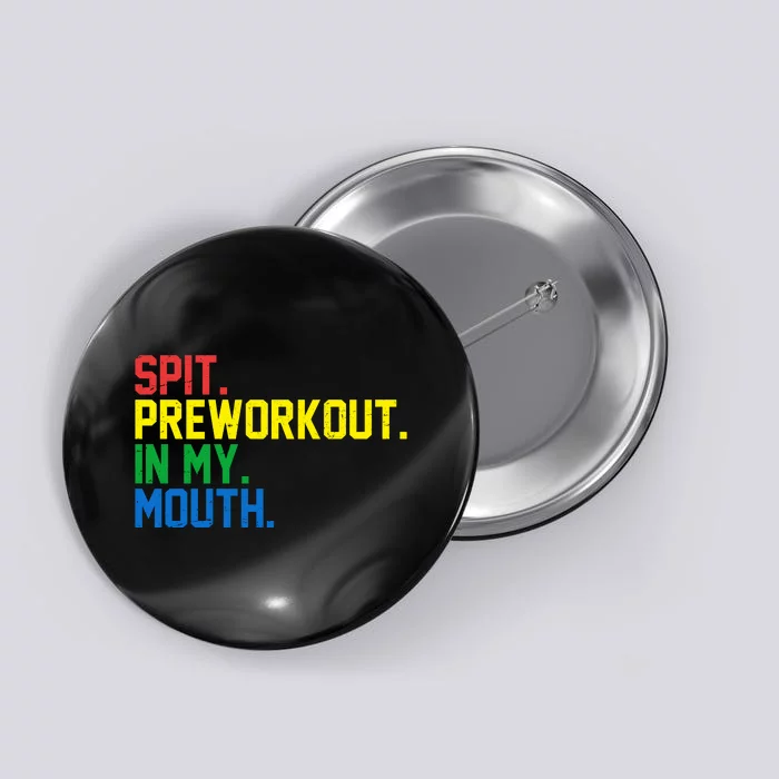 Spit Preworkout In My Mouth Retro Color Button