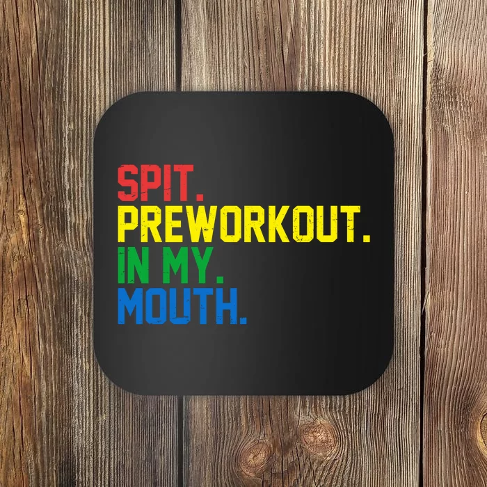 Spit Preworkout In My Mouth Retro Color Coaster