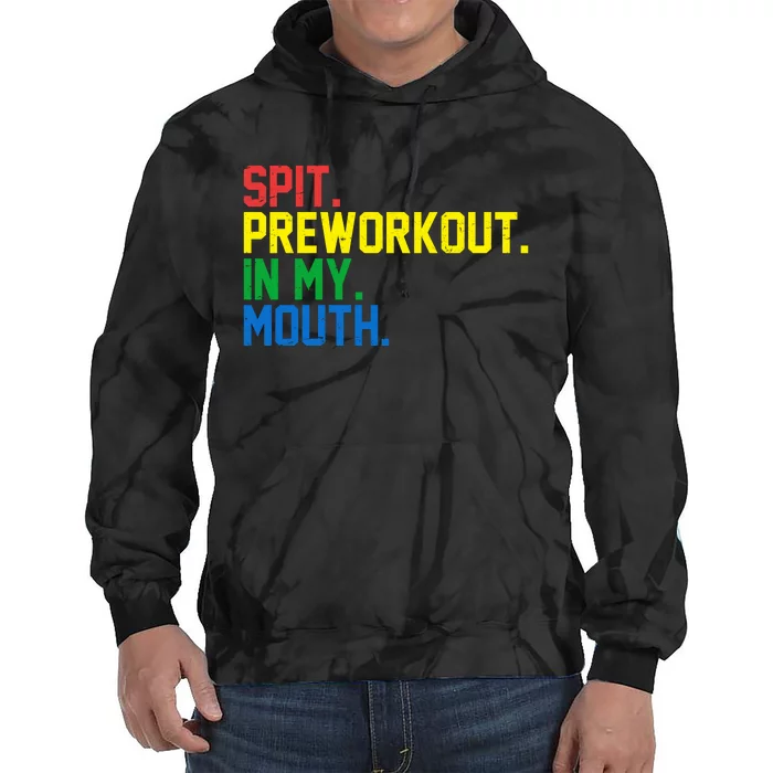 Spit Preworkout In My Mouth Retro Color Tie Dye Hoodie