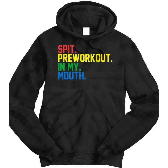 Spit Preworkout In My Mouth Retro Color Tie Dye Hoodie