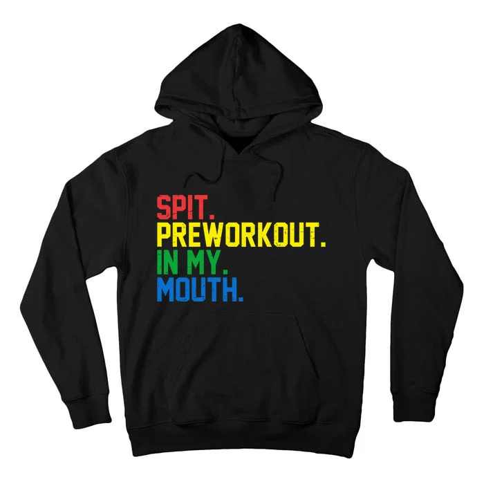 Spit Preworkout In My Mouth Retro Color Tall Hoodie